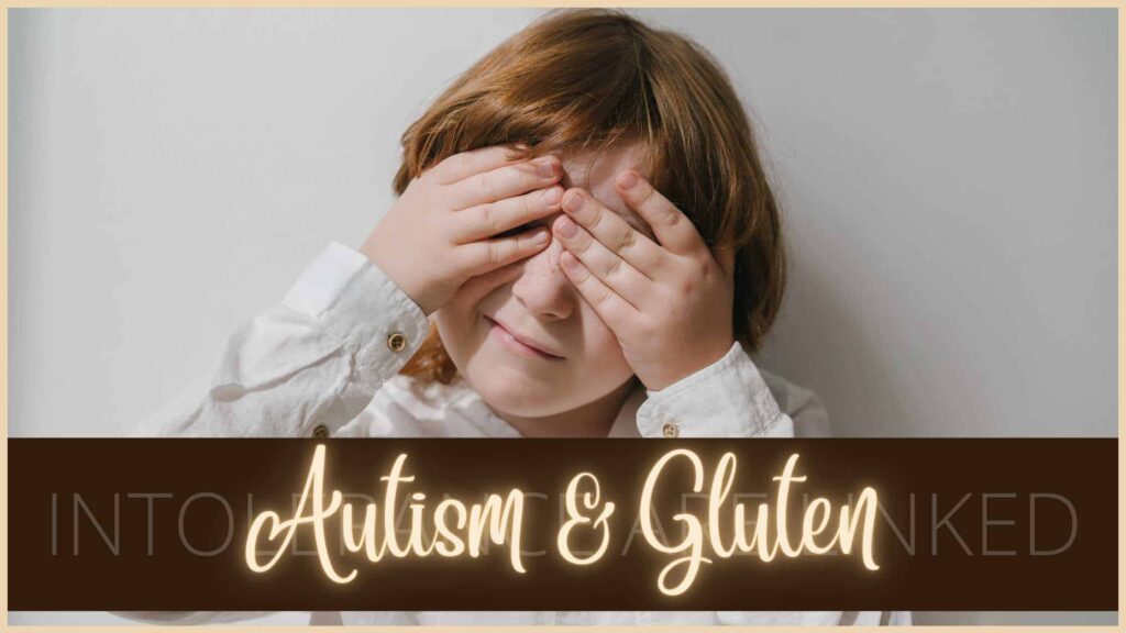 Autism and gluten intolerance are linked.