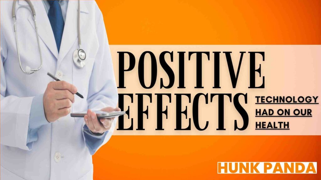 What Positive Effects Has Technology Had on Our Health?