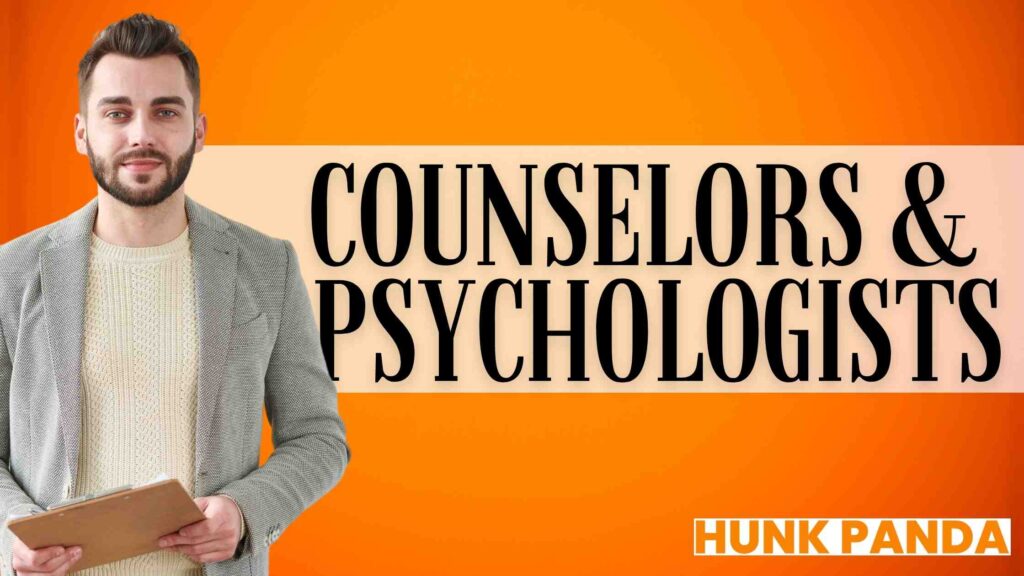 Counselors and Psychologists