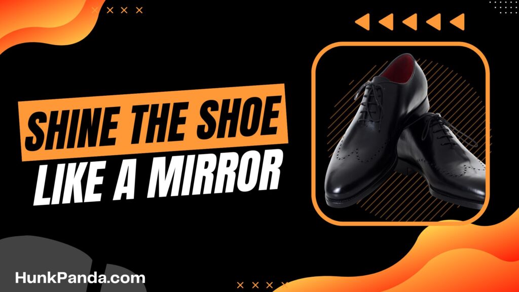 Repeat Until Shoe is Shiny Like a Mirror